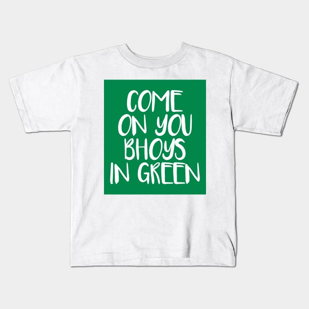 COME ON YOU BHOYS IN GREEN, Glasgow Celtic Football Club White Text Design Kids T-Shirt by MacPean